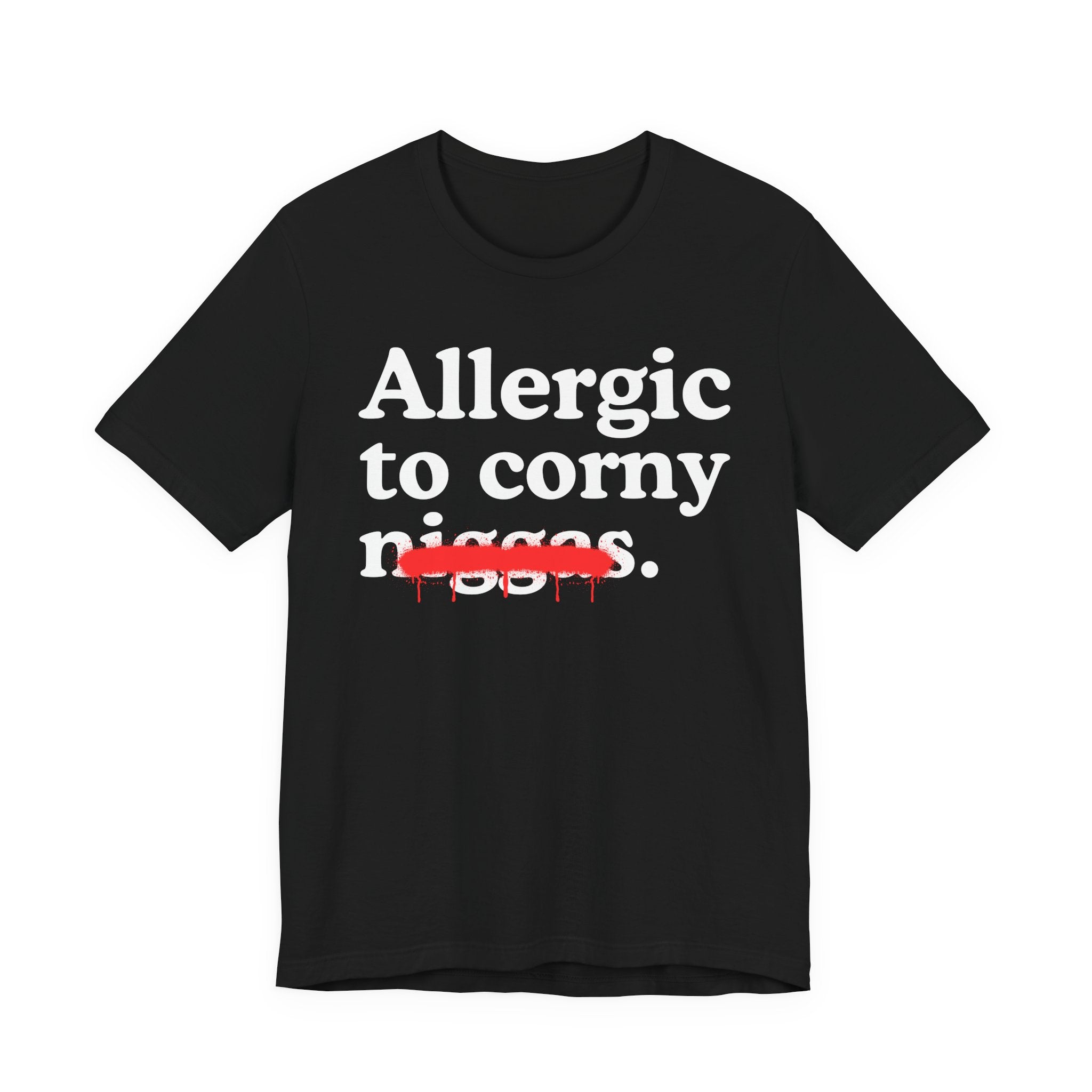 Allergic To Corny Niggas — Funny Reaction T-Shirt