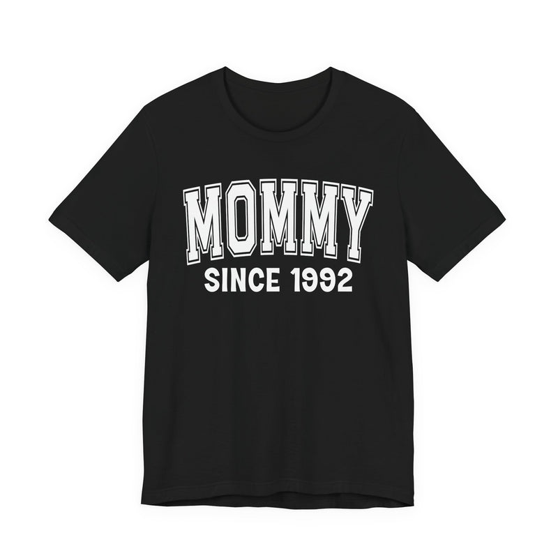 Mommy Personalization T-Shirt — Add Your Special "Since Date"