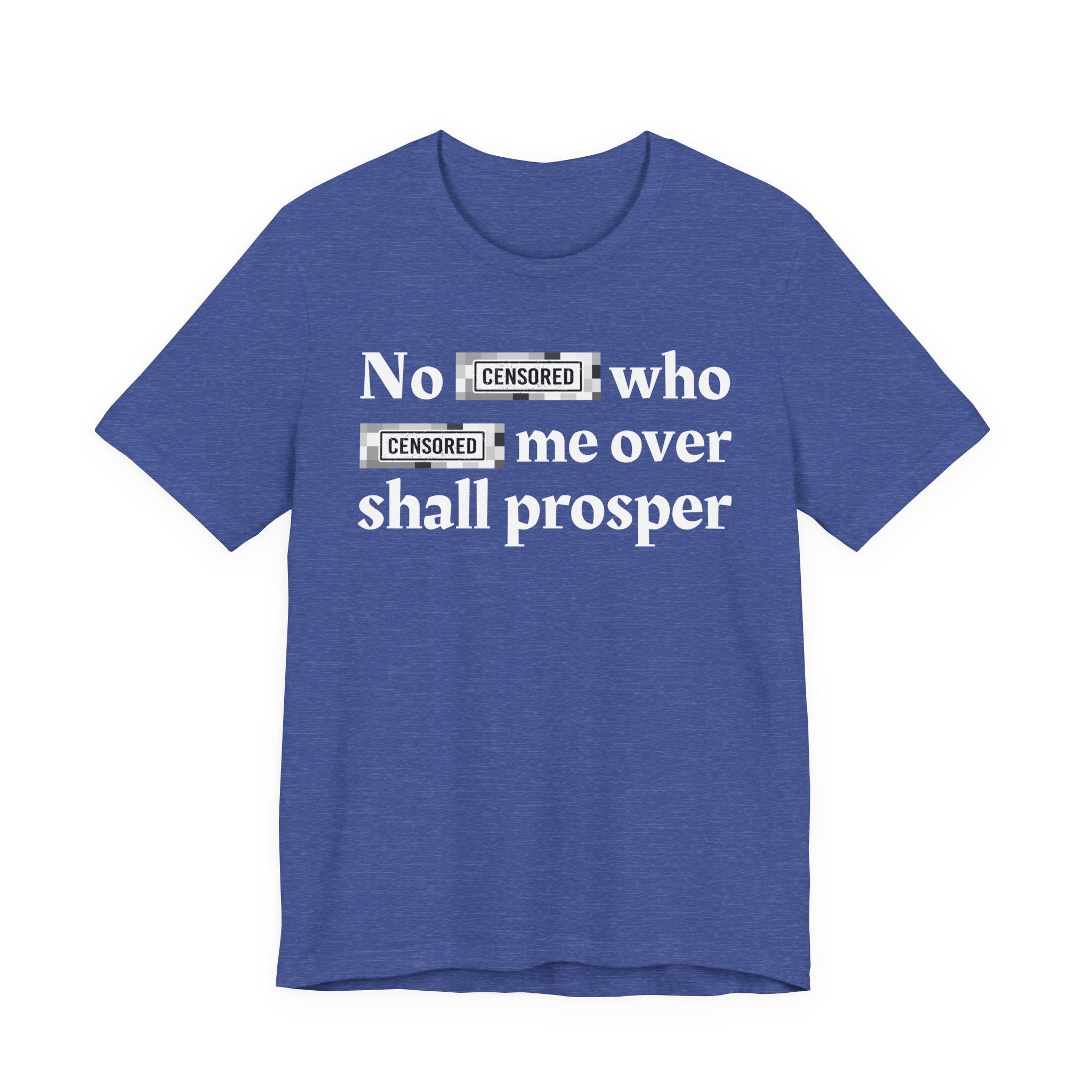 No Bitch Who fucked Me Over Shall Prosper — Bold Christian Statement T-Shirt