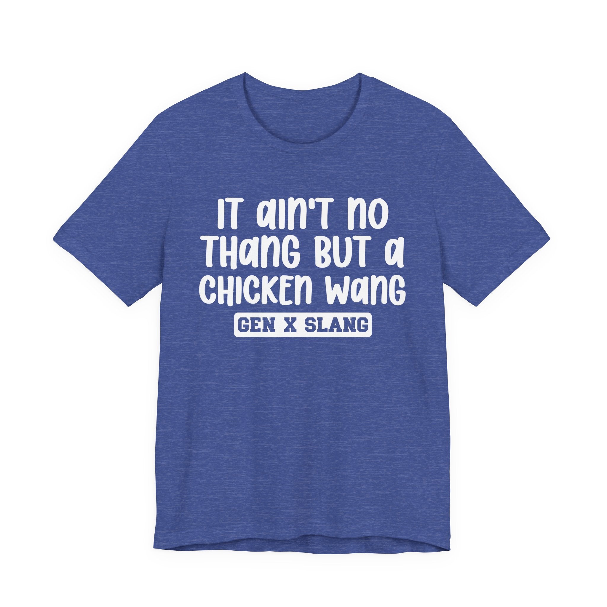 It Ain't No Thang But A Chicken Wang - Bold Statement T‑Shirt