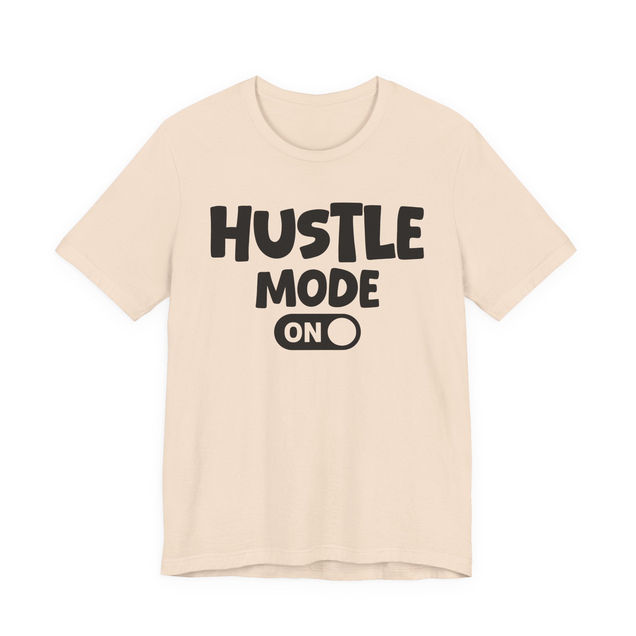 Hustle Mode On — Motivational Positive Graphic Tee