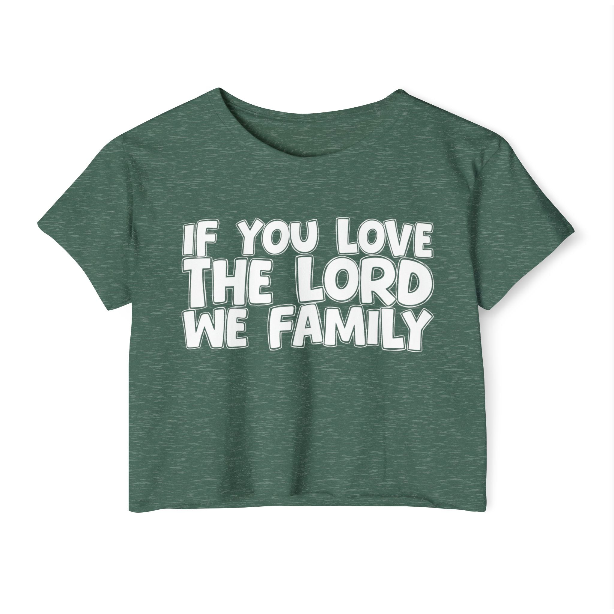 If  You Love The Lord We Family - Spiritual Pride Crop Top