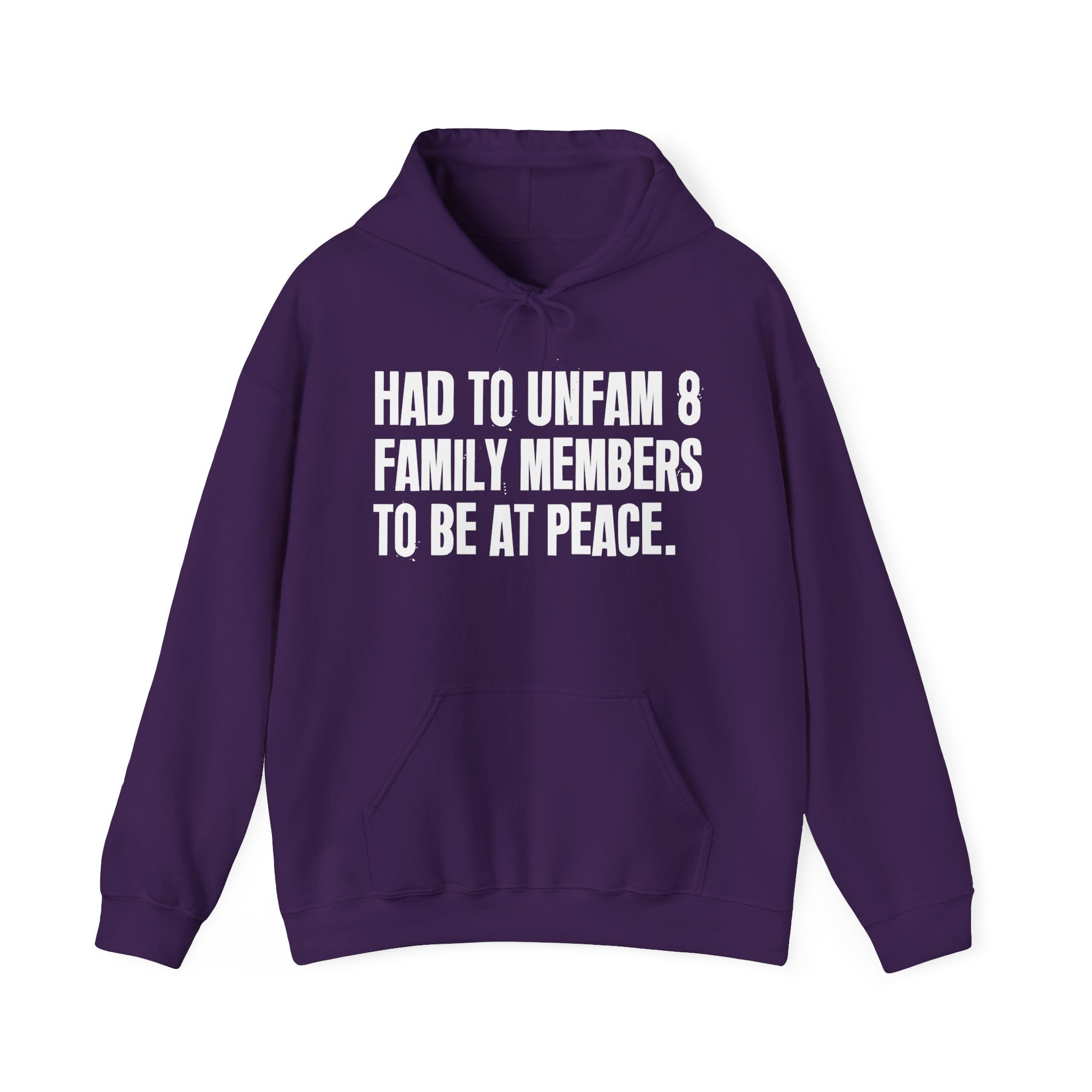 Had To Unfam 8 Family Members To Be At Peace — Hoodie