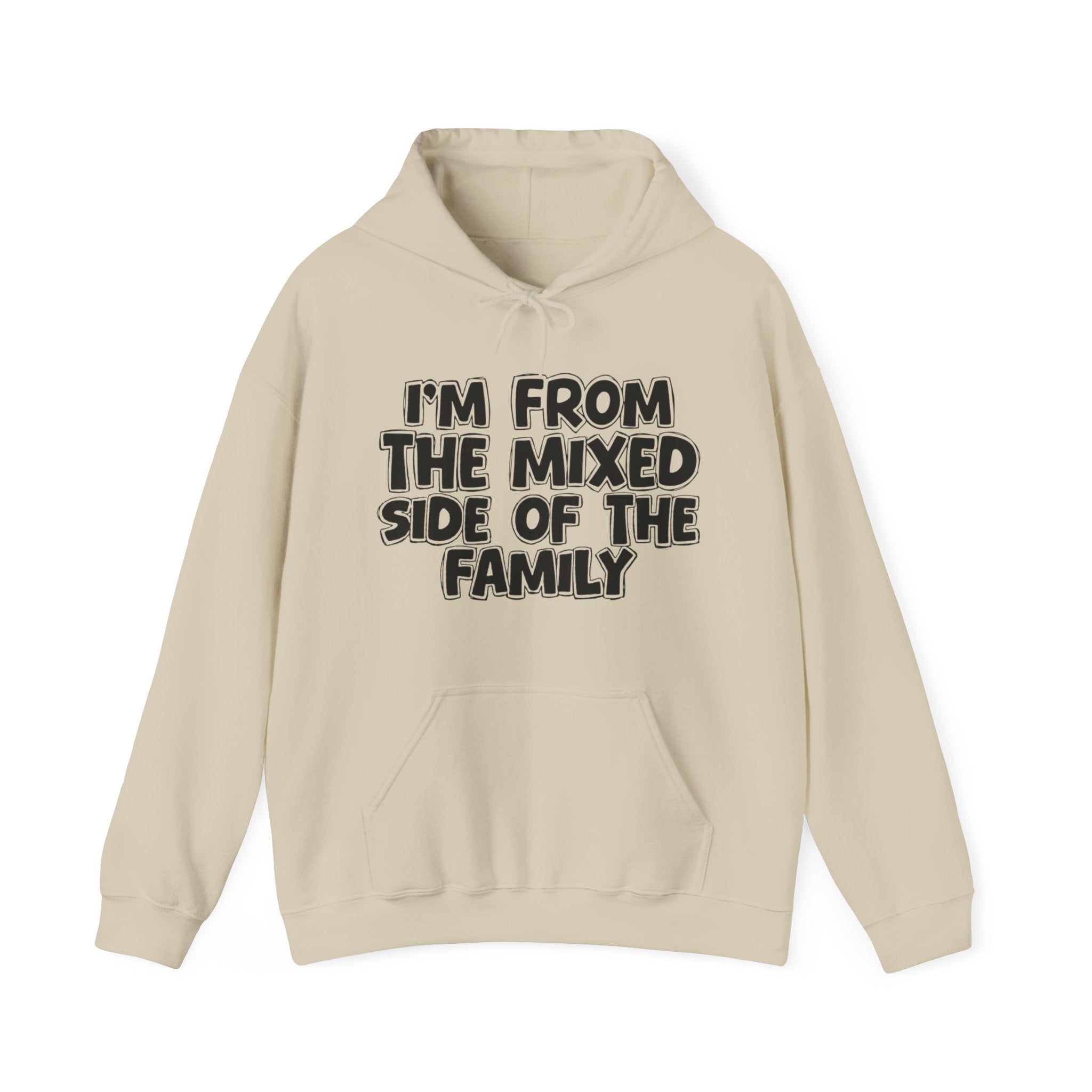 I'm From The Mixed Side of the Family Hoodie – Humorous Family Pride Quote Hoodie