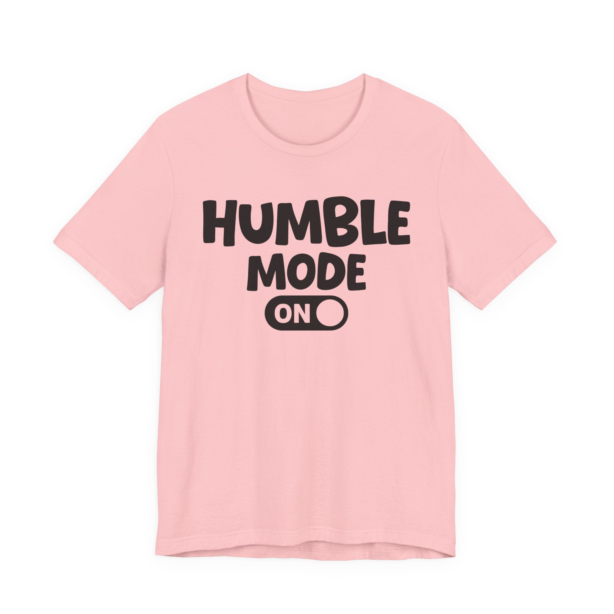 Humble Mode On — Motivational Positive Graphic Tee