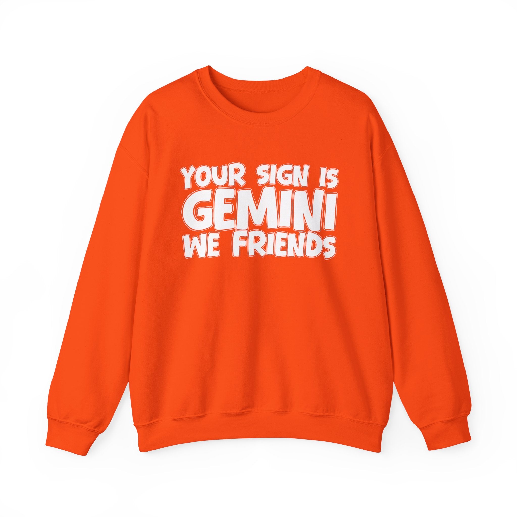 If Your Sign is Gemini We Friends - Fun Astrological Pride Sweatshirt