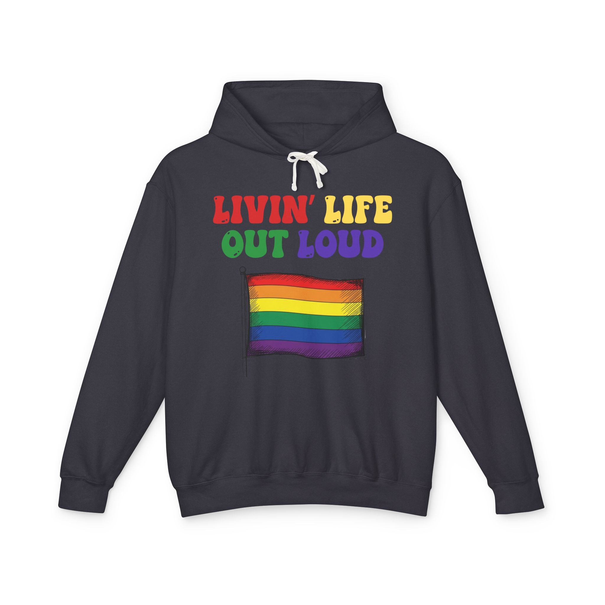 Livin' Life Out Loud - Rainbow Pride Flag Hoodie