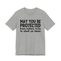 May You Be Protected From Haters Tryin To Steal Ya Ideas - Inspirational Statement T-Shirt