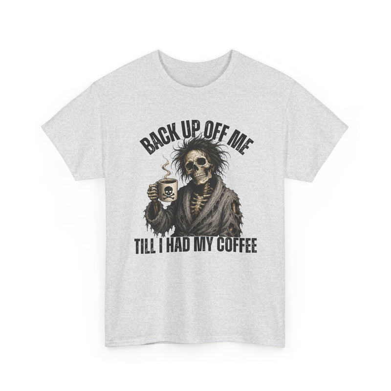 Back Up Off Me Till I Had My Coffee－Skeleton Coffee Sweatshirt