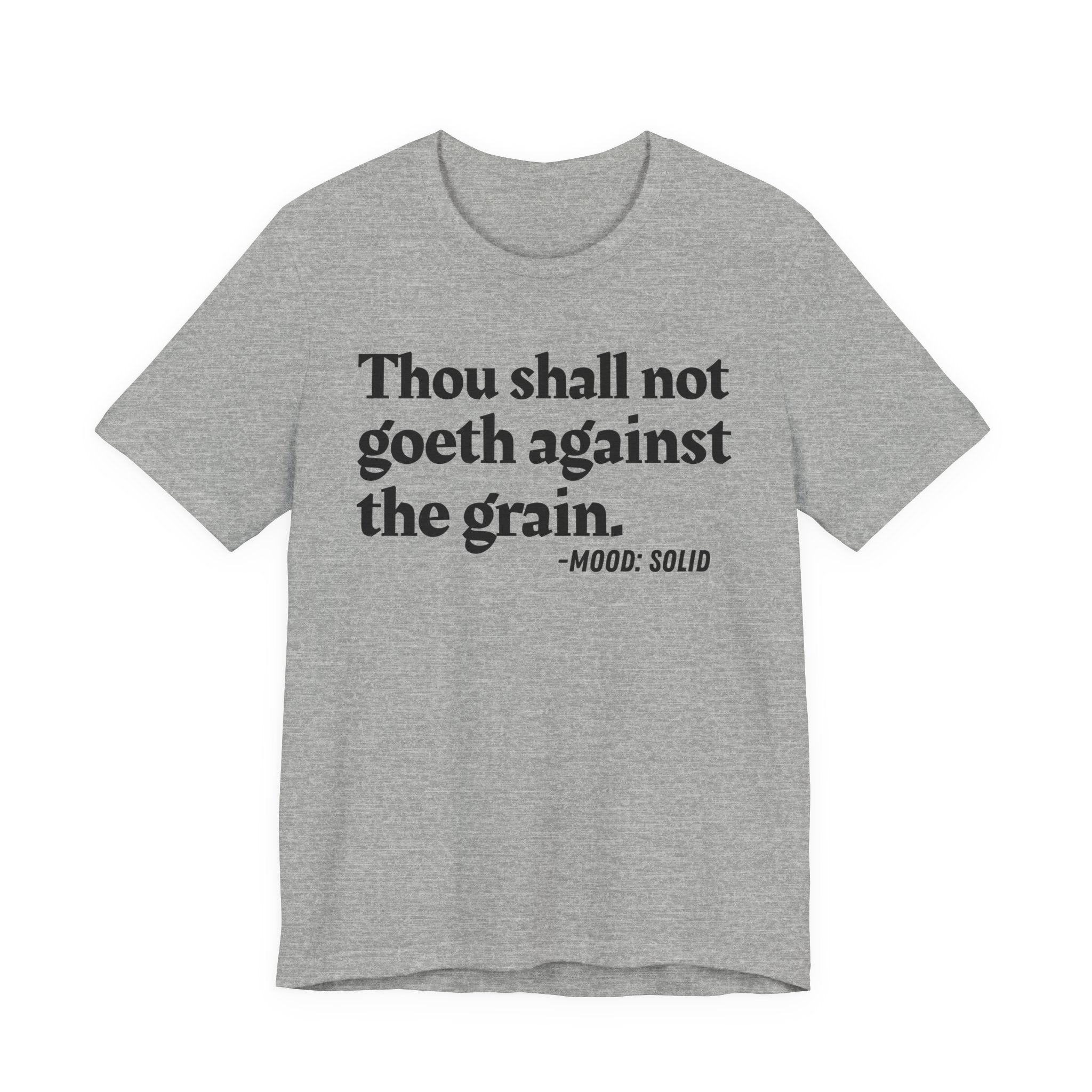 Thou Shall Not Goeth Against The Grain — Funny Financial Humor Tee