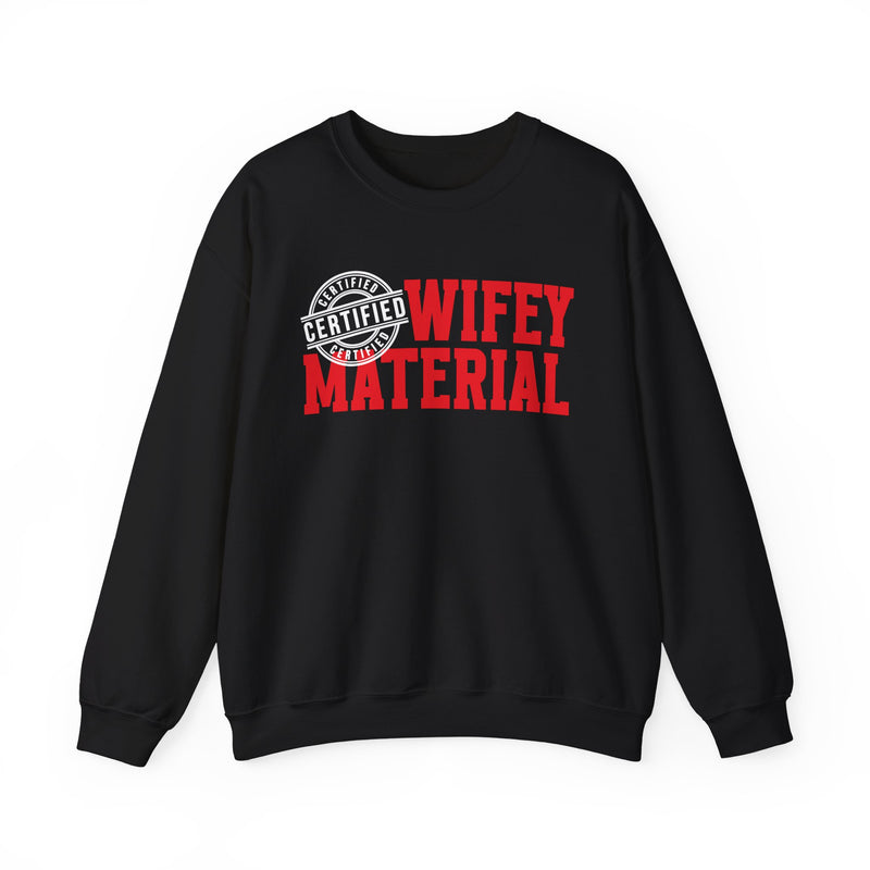 Wifey Material Certified－Marriage Minded Statement Sweathsirt