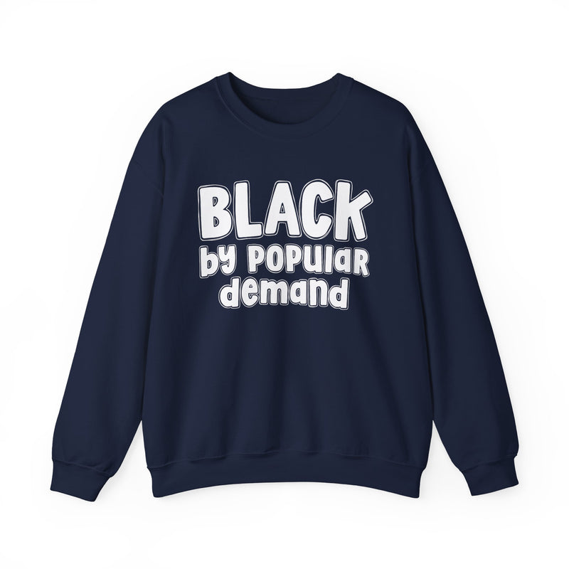 Navy sweatshirt with ‘BLACK by popular demand’ in bold block and script lettering graphic in light-contrast print, front flat-lay mockup view