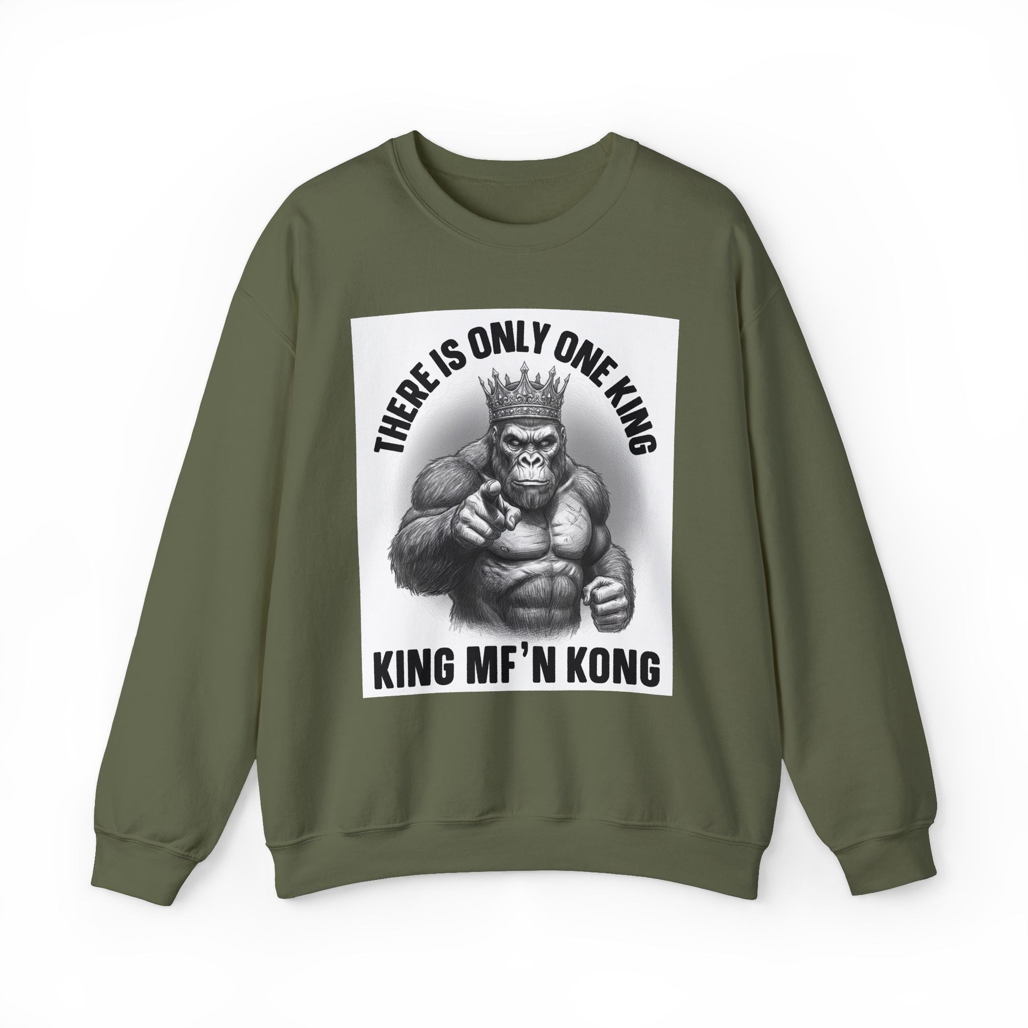 There Is Only One King:  King MF'n Kong - Sweatshirt
