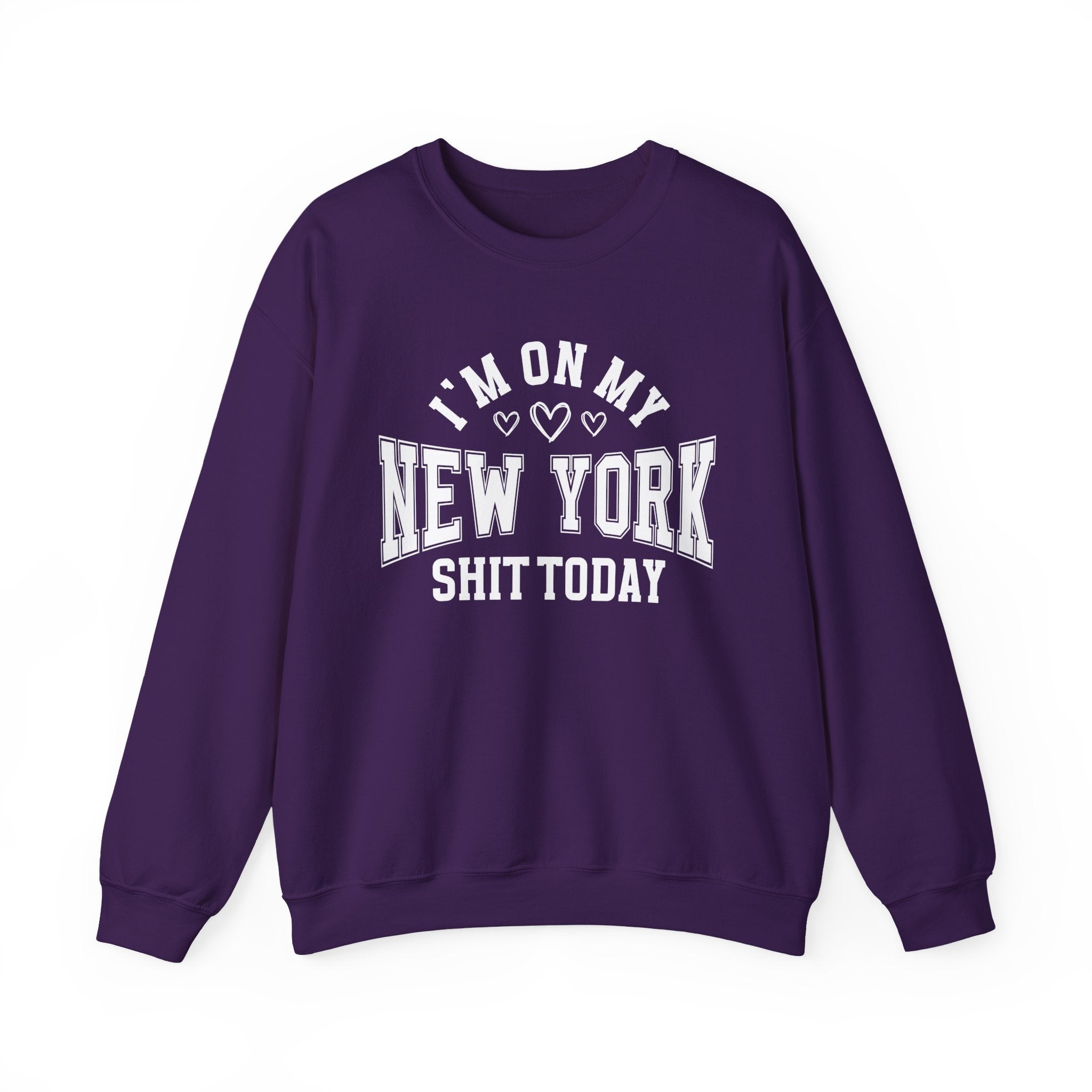 I'm On My New York Shit Today (Hearts) - Sweatshirt