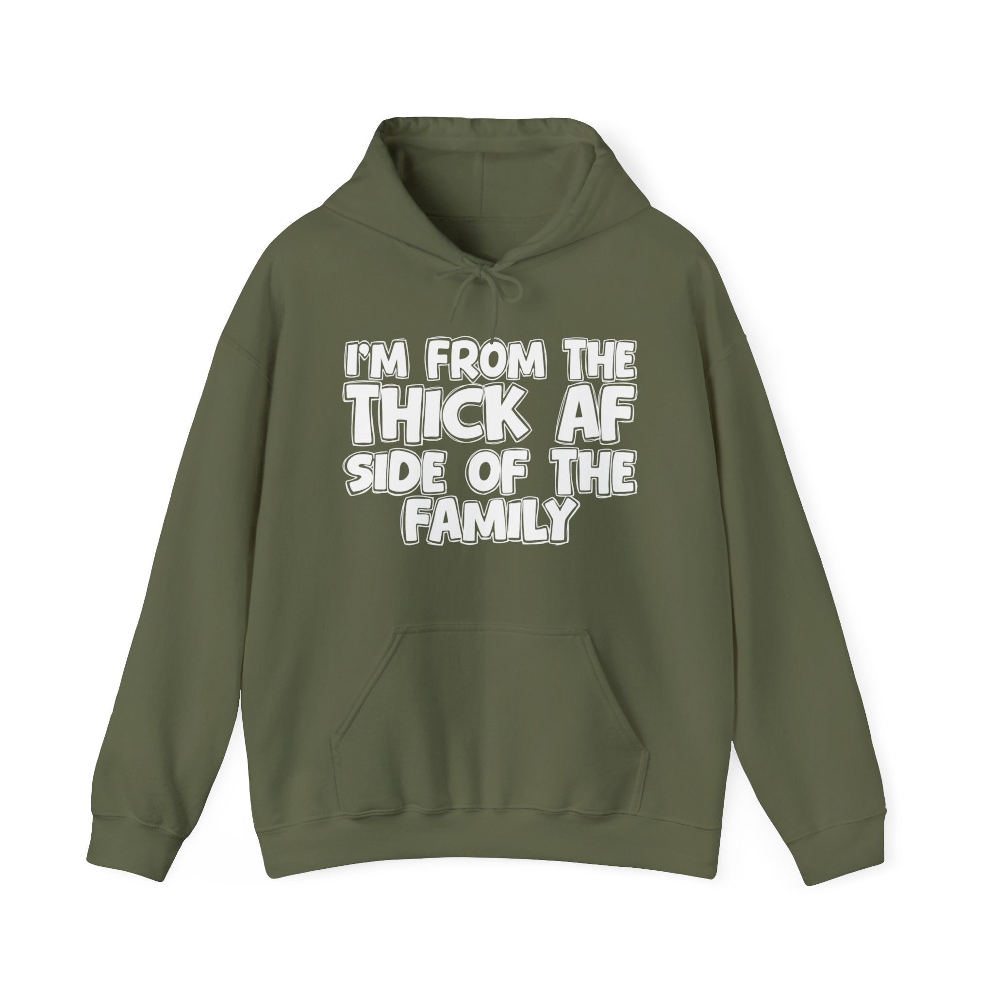 I'm From The Thick AF Side Of The Family — Funny Sarcastic Family Gift Hoodie