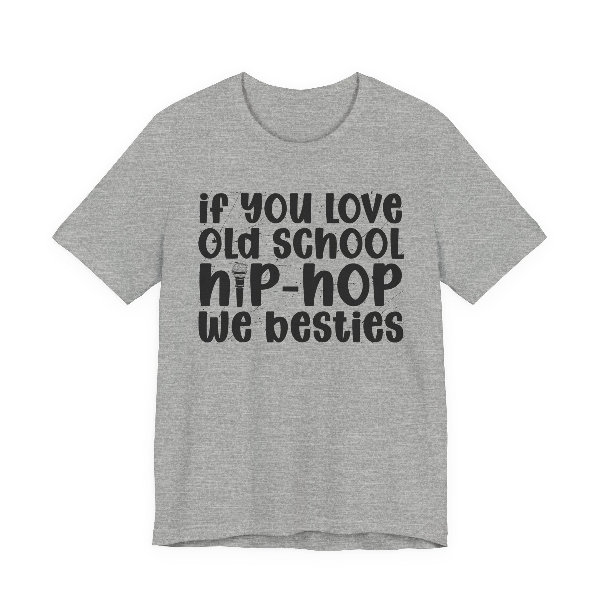 If You Love Old School Hip Hop We Besties - Reggaeton Fan T-Shirt