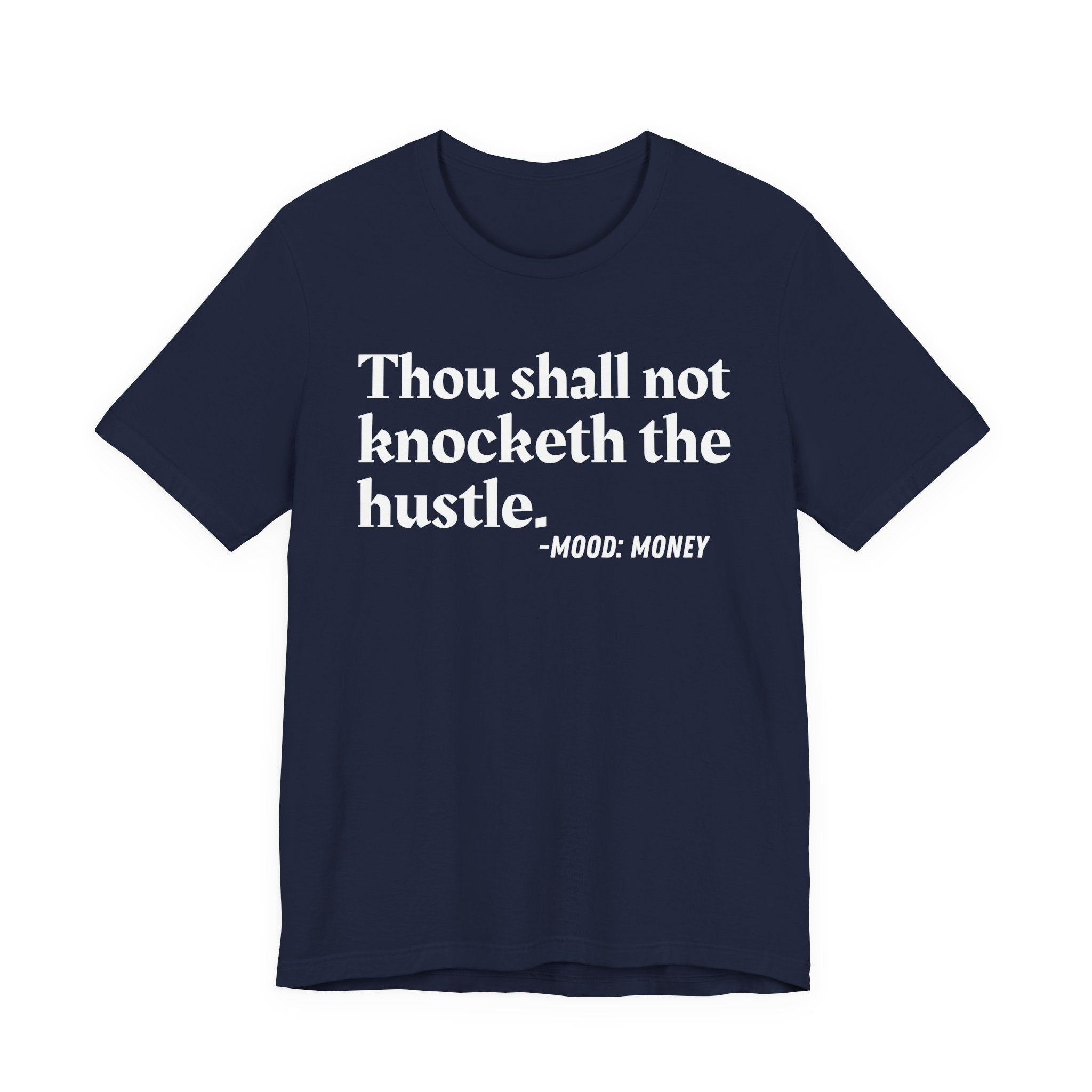 Thou Shall Not Knocketh The Hustle — Funny Motivational Humor T-Shirt