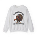 Thanksgiving Has Been Canceled (Fun) - Sweatshirt