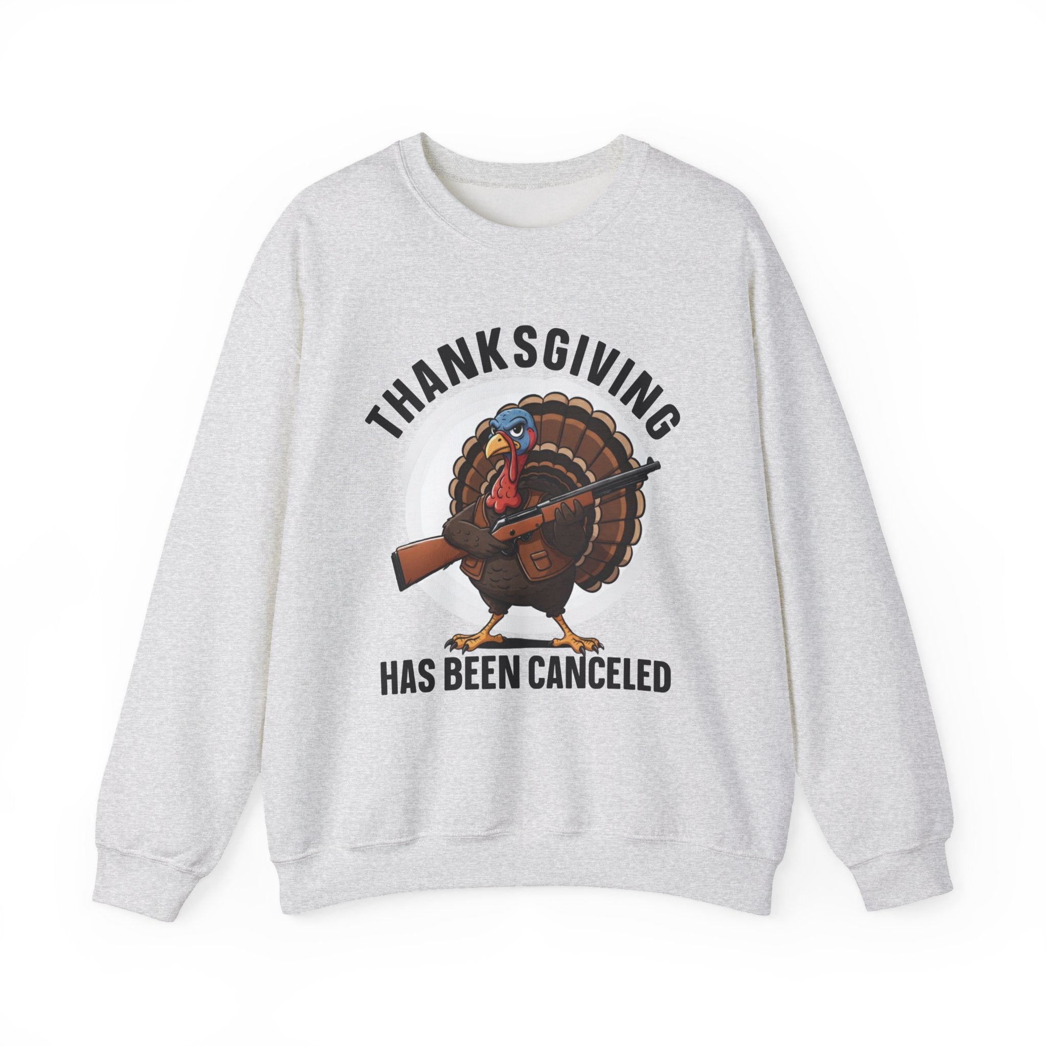 Thanksgiving Has Been Canceled (Fun) - Sweatshirt