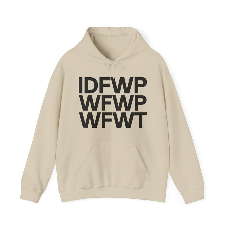 IDFWPWFWPWFWT — I Don't Fuck With People Who Fuck With Trump — Hoodie alternate view 4: IDFWPWFWPWFWT — I DON'T FUCK WITH PEOPLE WHO FUCK WITH TRUMP in bold statement lettering. Street Talk Designs politics and power statement apparel.