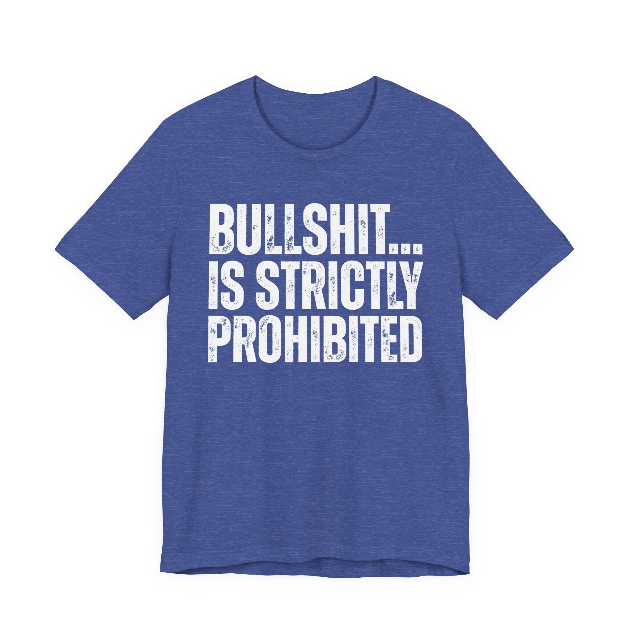 Bullshit...Is Strictly Prohibited — Sarcastic Statement T-Shirt
