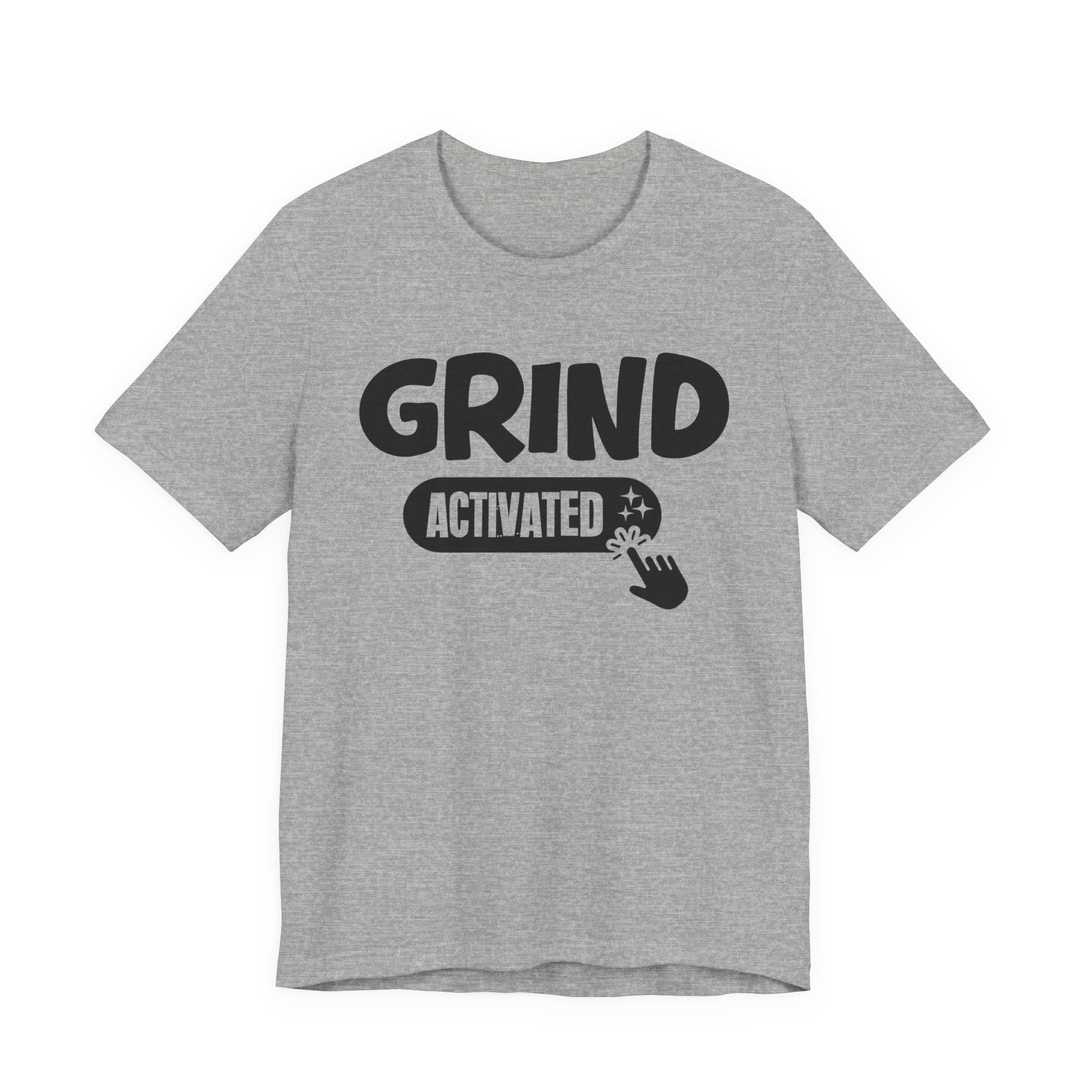 Grind Activated - Motivational Tee Shirt
