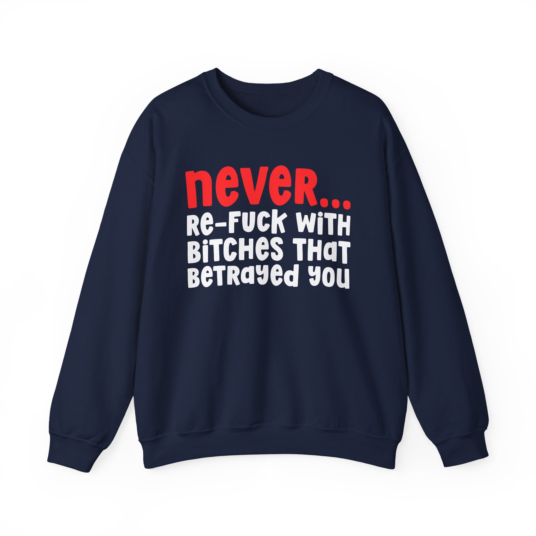Never Re-Fuck Wit Bitches That Betrayed You － Urban Warning Sweatshirt