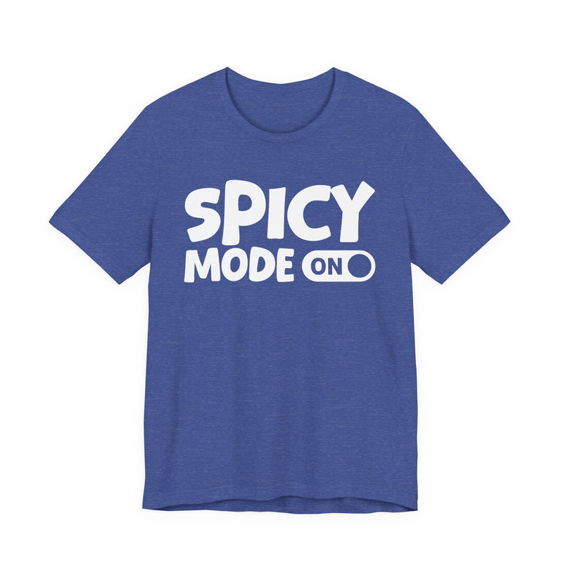 Spicy Mode On — Motivational Positive Graphic T-Shirt