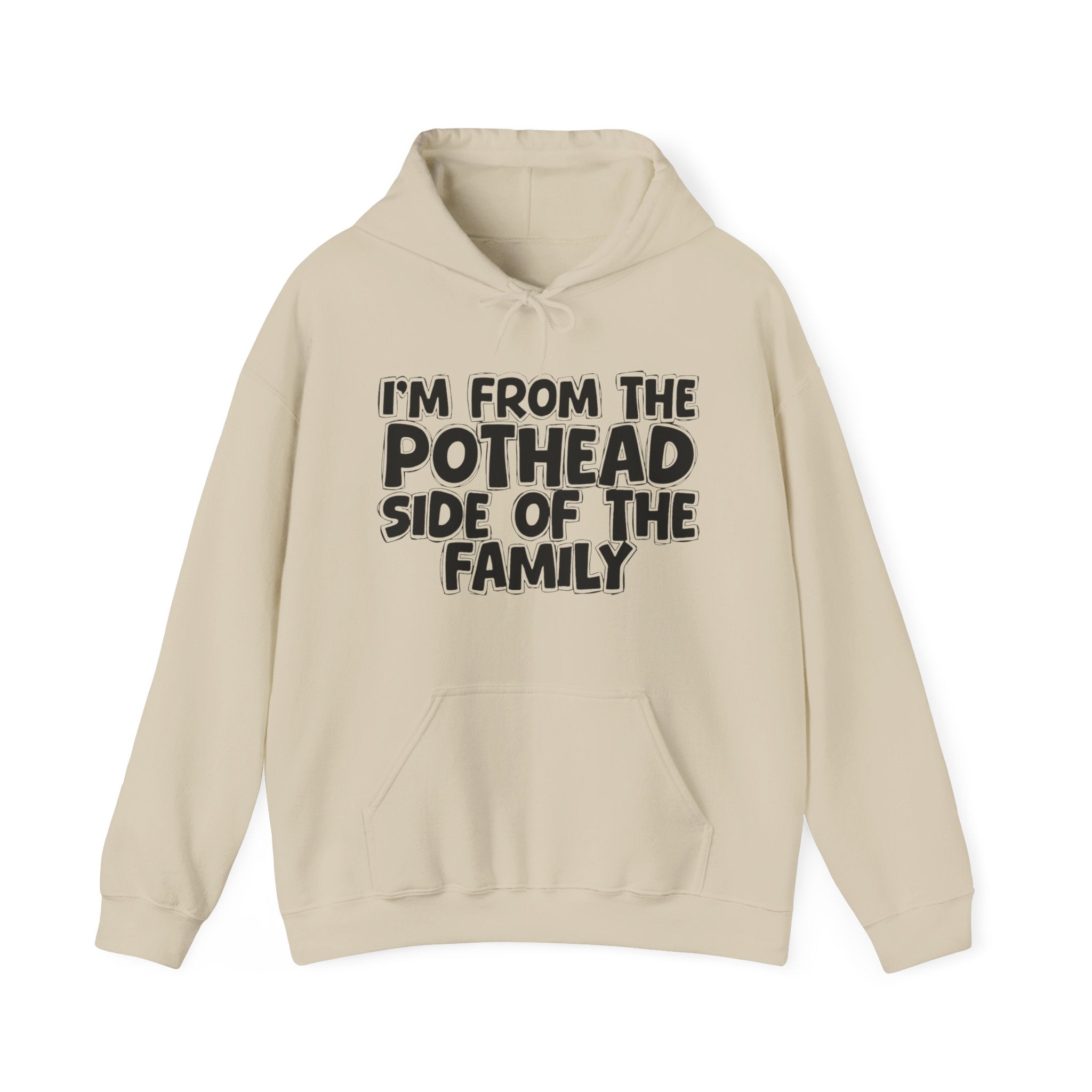 I'm From the Pothead Side of the Family — Humorous Family Pride Hoodie