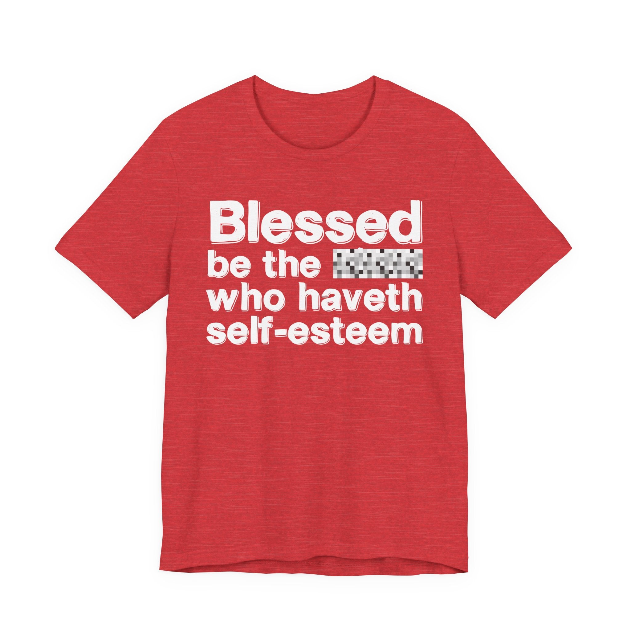 Blessed Be The Bitch Who Haveth Self——EsT-Shirtm — Funny Inspirational T-Shirt