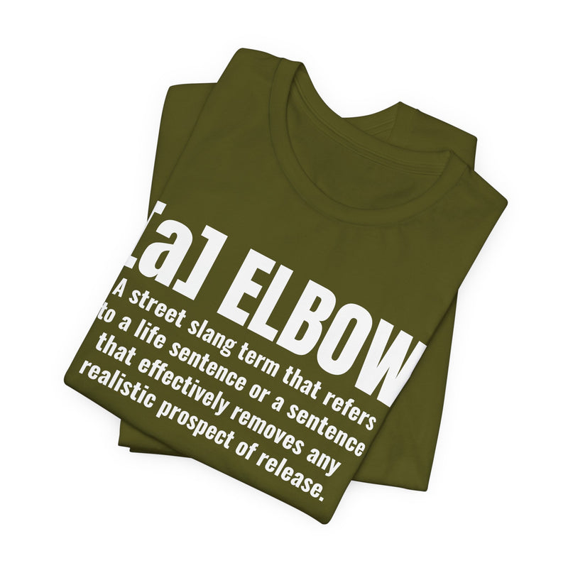 A Elbow — Prison Slang Definition T-Shirt