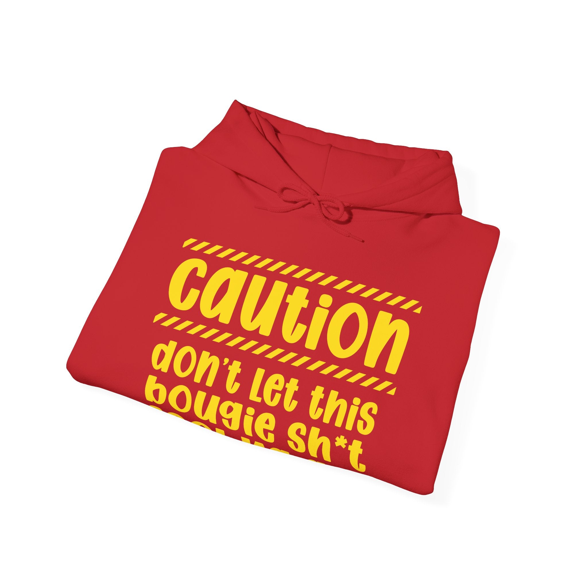 Caution Don't Let This Bougie Shit Fool Ya Ass Hoodie – Funny Warning Graphic Hoodie