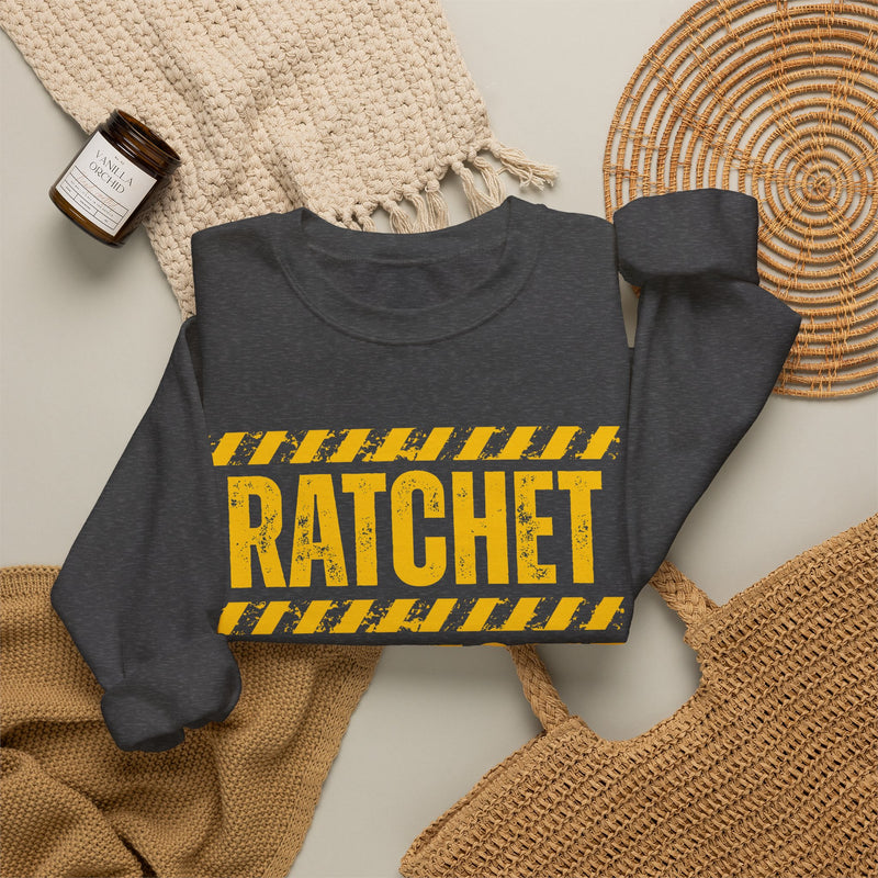 Ratchet Free Zone — Sweatshirt alternate view 13: RATCHET FREE ZONE in bold statement lettering. Street Talk Designs humor statement apparel.
