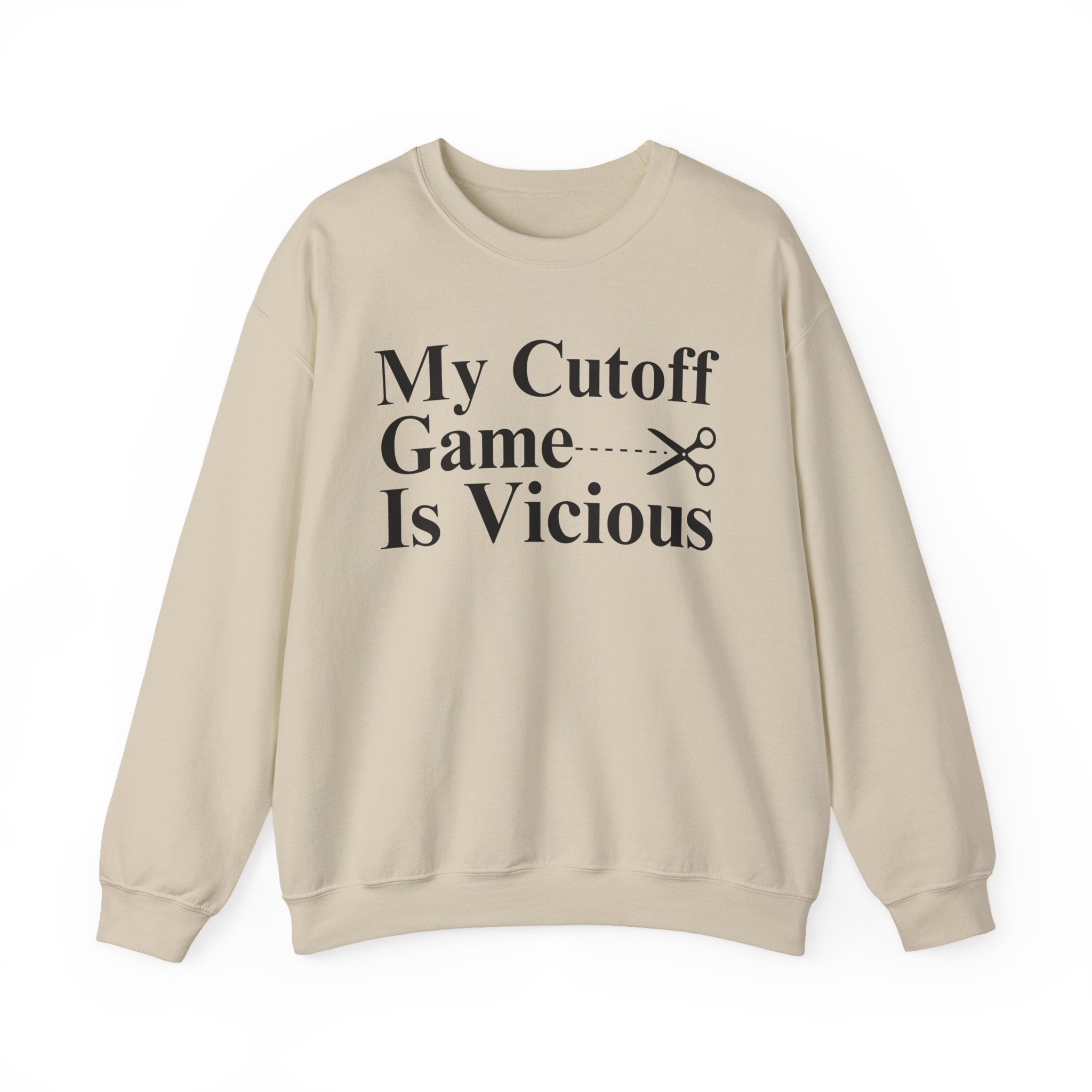 My Cutoff Game is Vicious — Sweatshirt