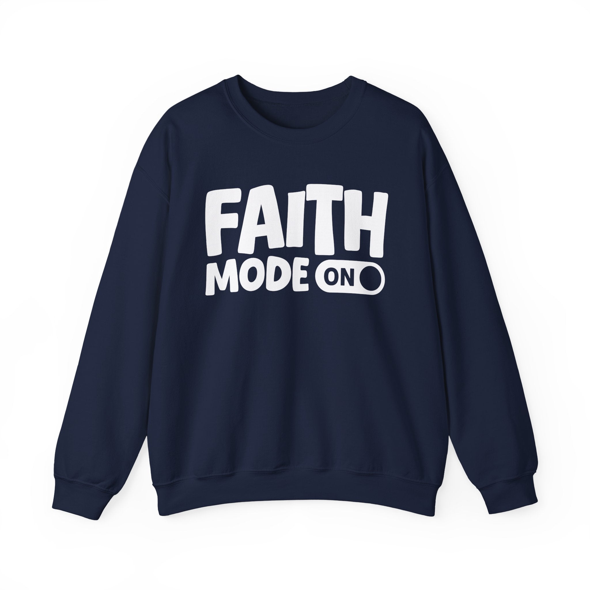 Faith Mode On — Motivational Positive Graphic Sweatshirt