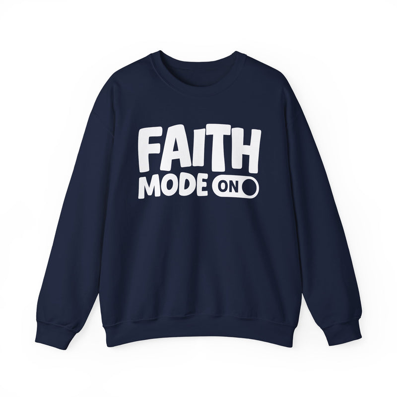Faith Mode On — Motivational Positive Graphic Sweatshirt