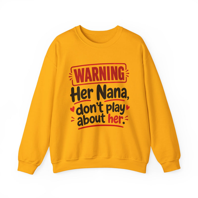 Her Nana, Don't Play About Her — Funny Parent Child Sweatshirt