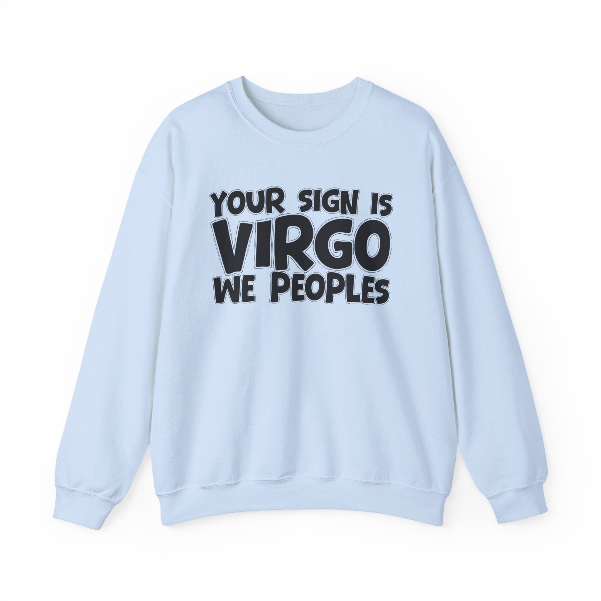 If Your Sign is Virgo We Peoples - Fun Astrological Pride Sweatshirt
