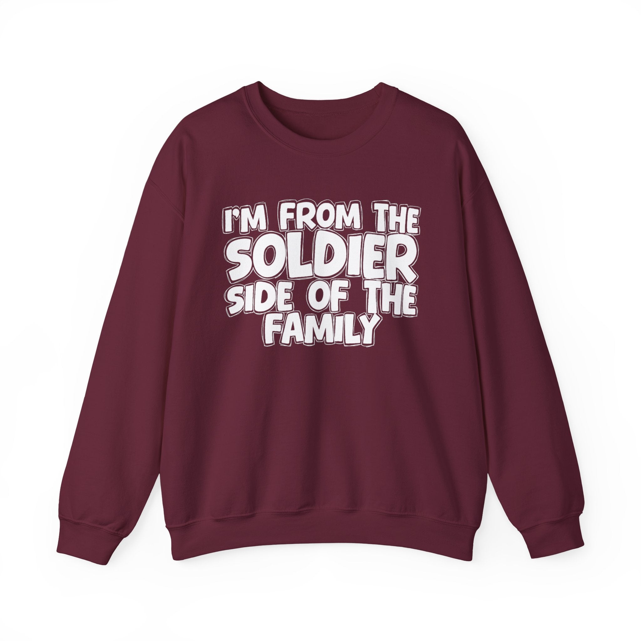 I'm From The Soldier Side Of The Family - Humorous Family Pride Sweatshirt
