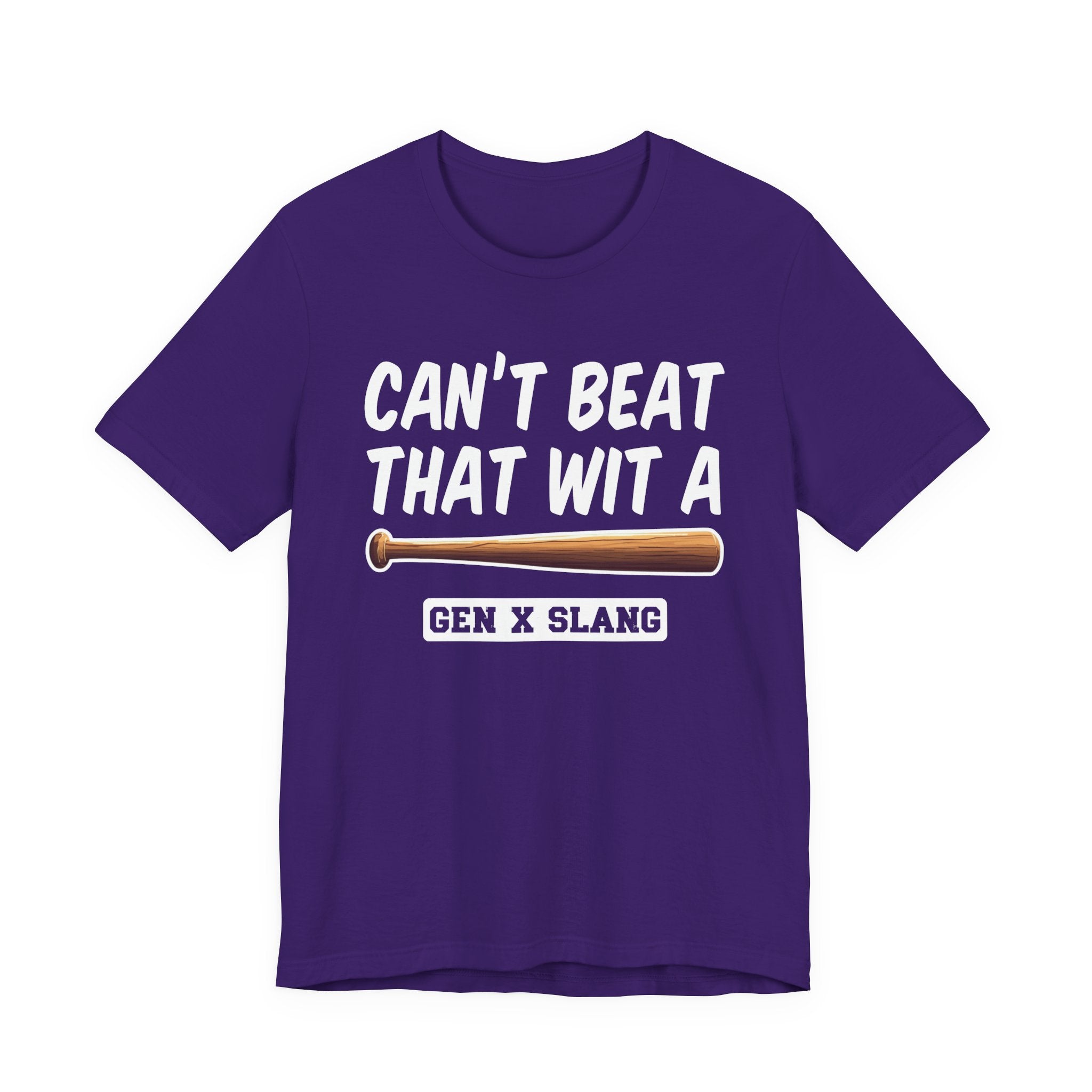 Gen X Slang T-Shirt - Can't Beat That With A Baseball Bat - Retro Humor Tee