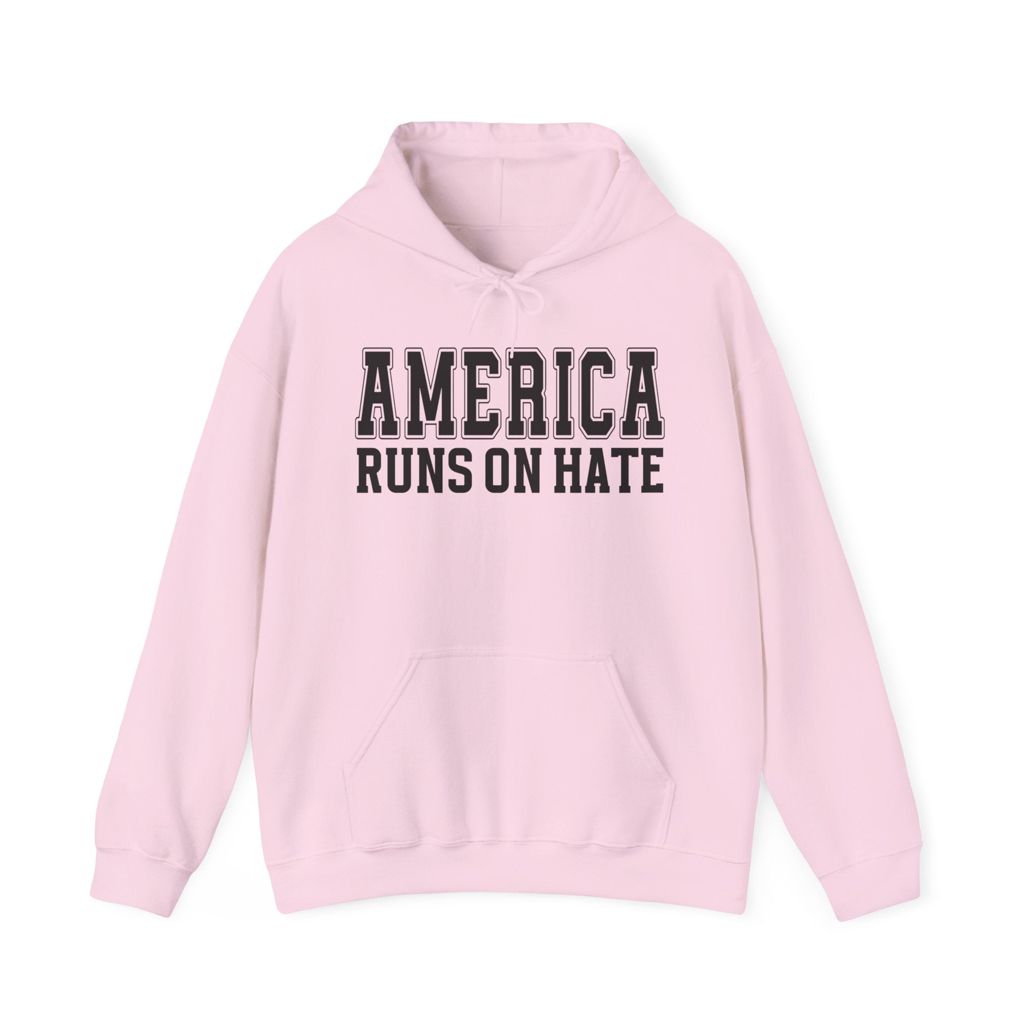 America Runs On Hate — Hoodie (plain)