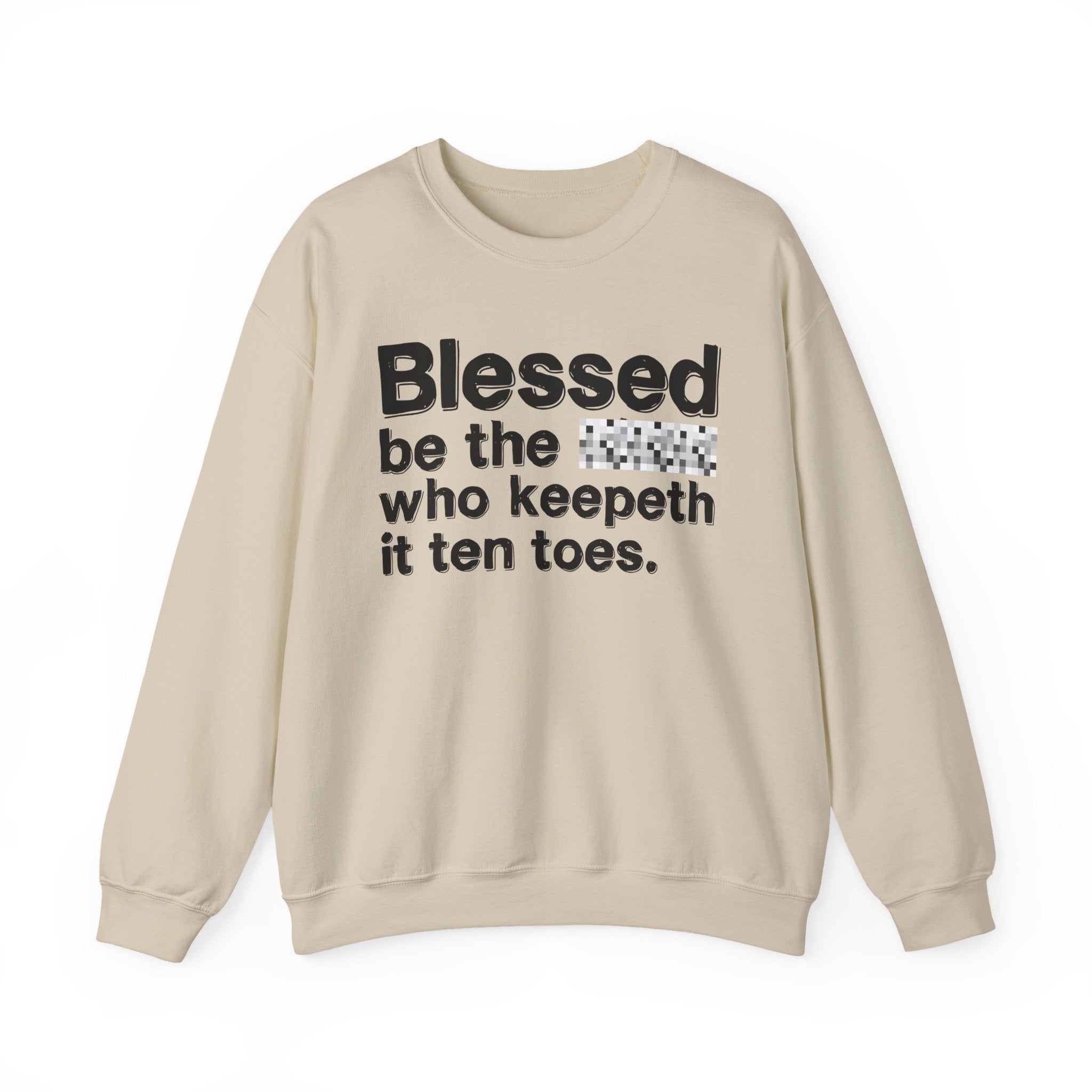 Blessed Be The Bitch Who Keepeth It Ten Toes — Inspirational Sweatshirt