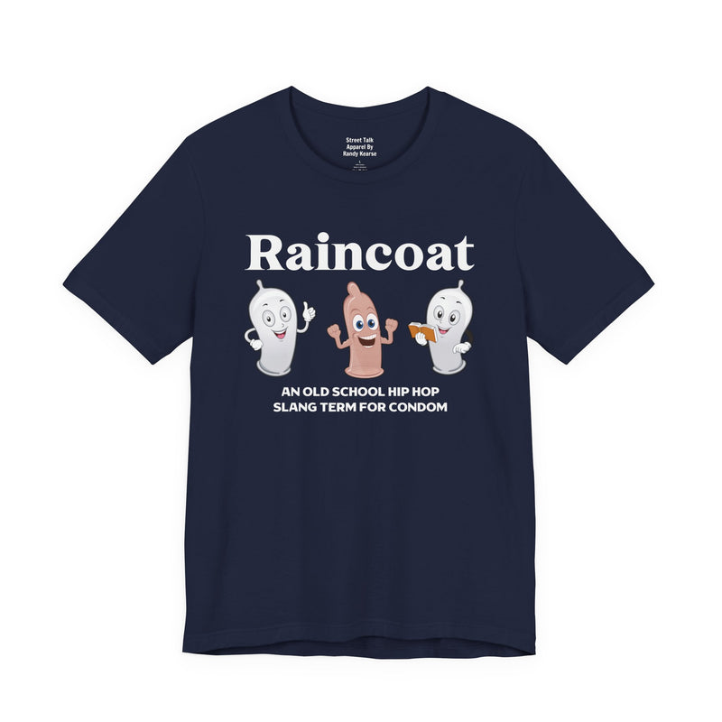Raincoat Tee - Old School Hip Hop Slang - Street Style T-shirt