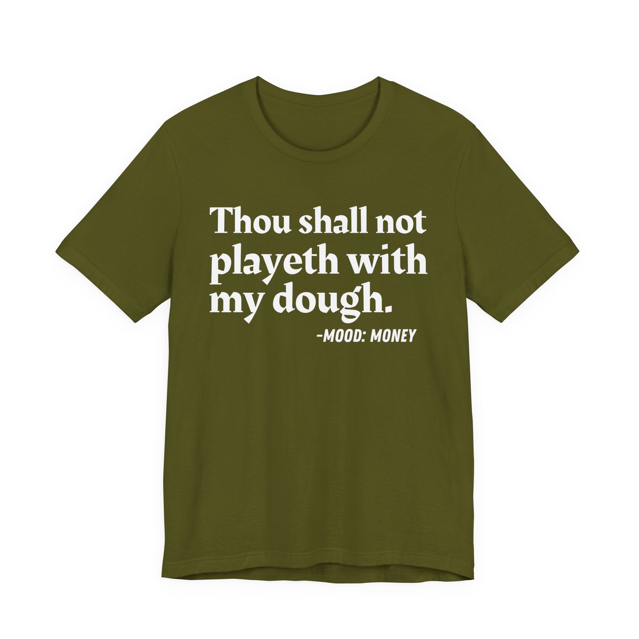 Thou Shall Not Playeth With My Dough — Funny Financial Humor T-Shirt