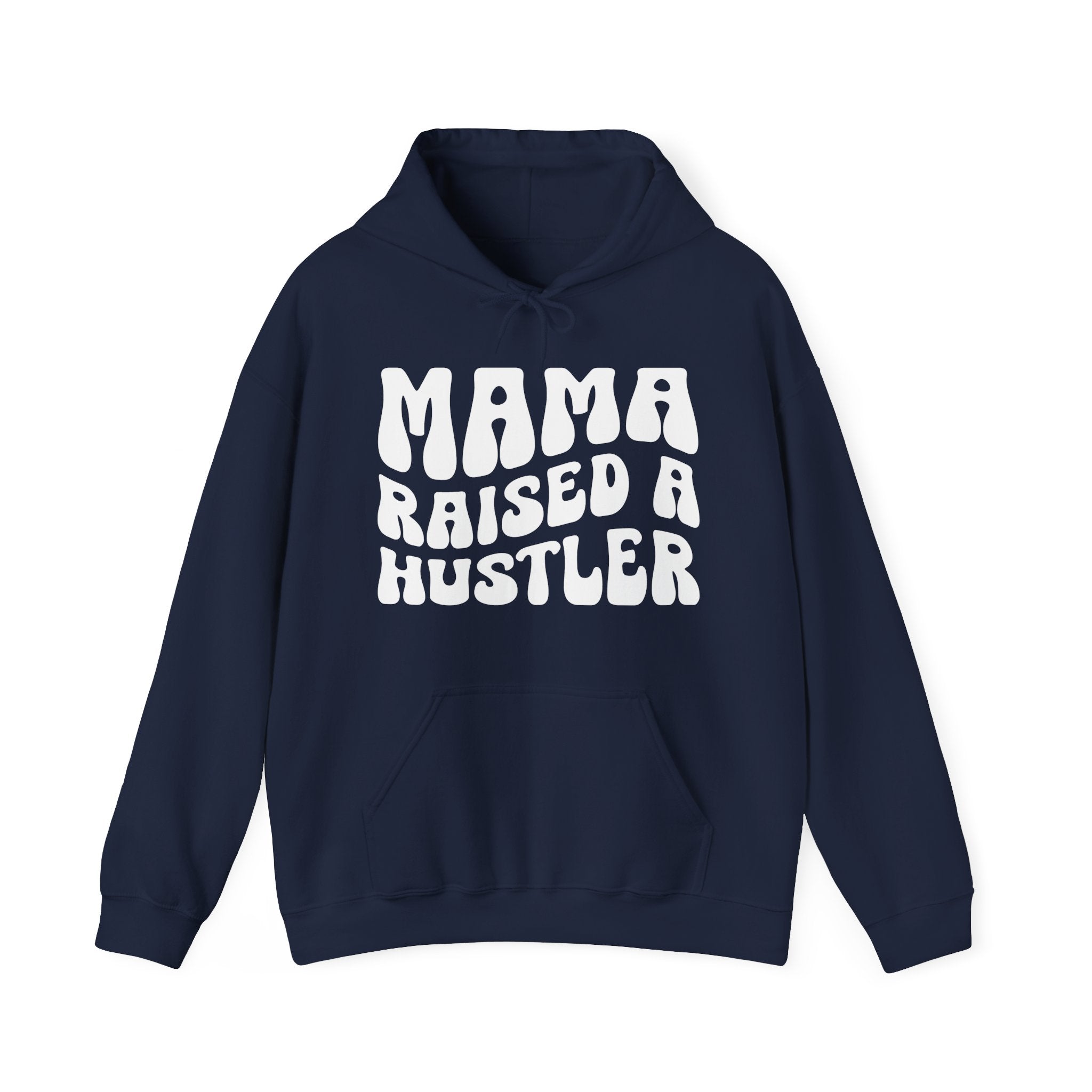 Mama Raised A Hustler Hoodie (solid print)