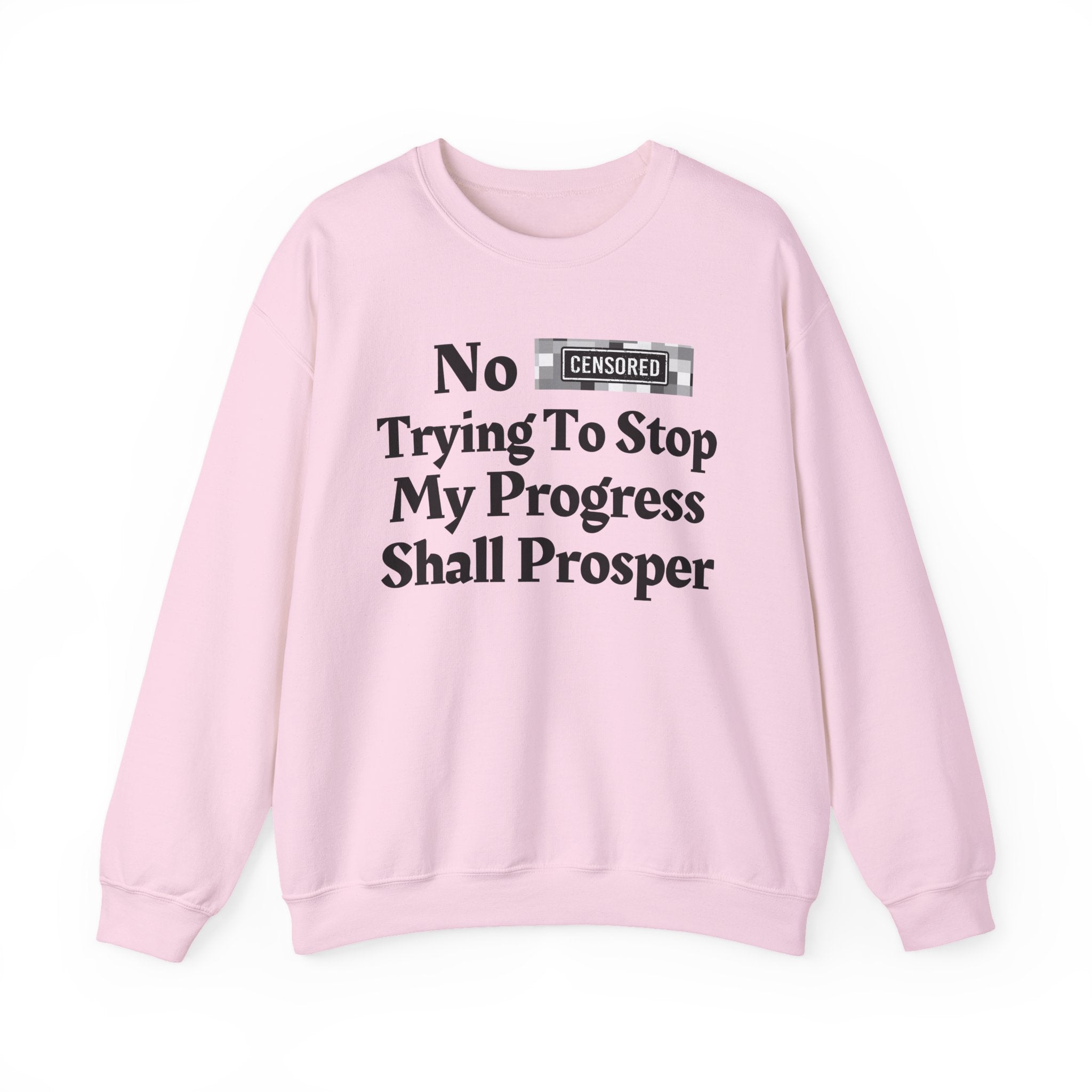 No Bitch Trying To Stop My Progress Shall Prosper — Bold Christian Statement Sweatshirt