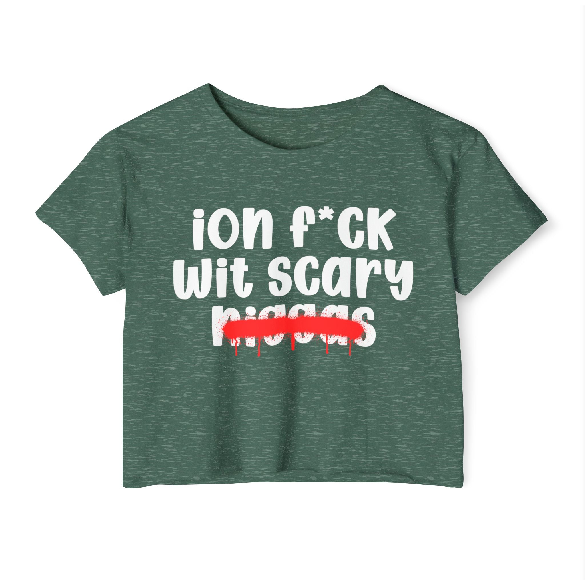 ION Fuck Wit Scary Niggas - Brutally Direct Statement Crop-top