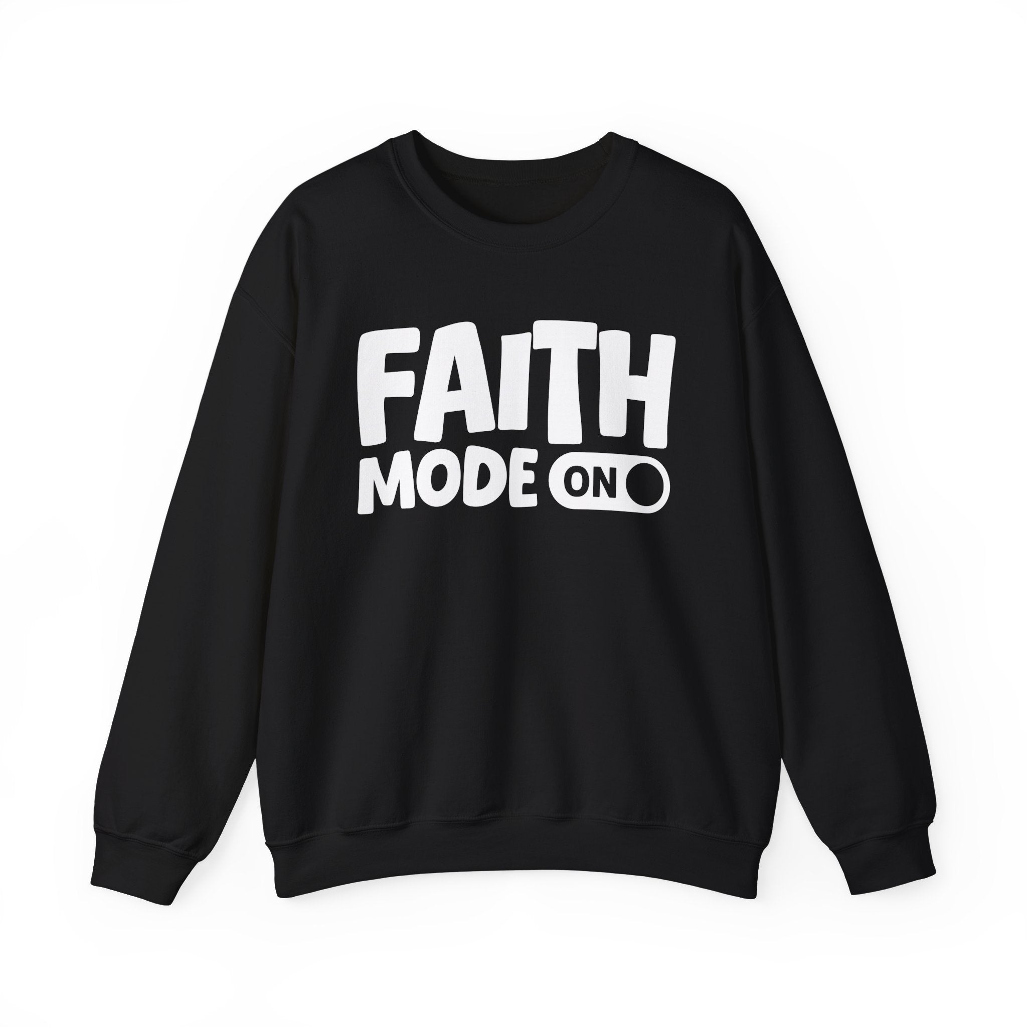 Faith Mode On — Motivational Positive Graphic Sweatshirt