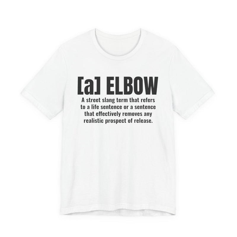 A Elbow — Prison Slang Definition T-Shirt