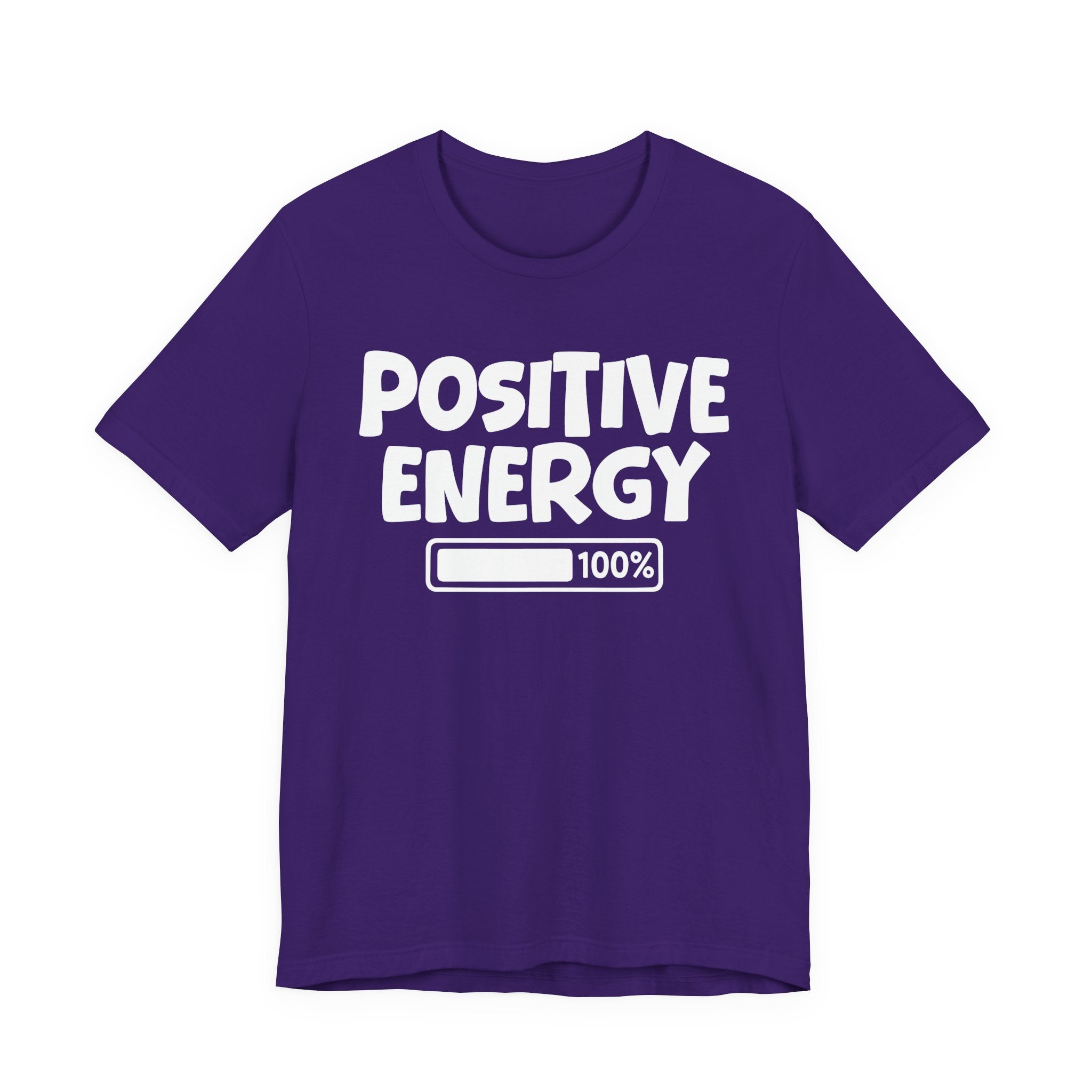Positive Energy  100% Loaded - Motivational tee